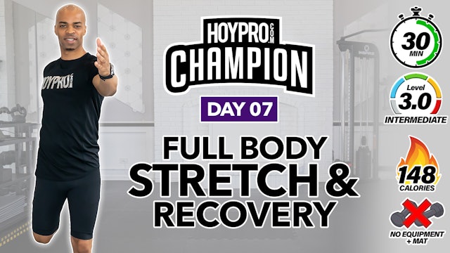 30 Minute Full Body Deep Stretch & Recovery Workout - CHAMPION #07