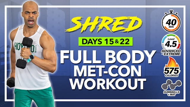 40 Minute Full Body Hybrid Met-Con Workout - SHRED #15 & 22