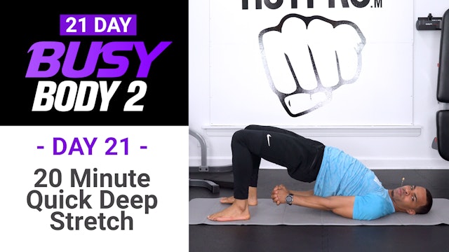 20 Minute Total Body Quick Deep Stretch Yoga - Busy Body 2 #21