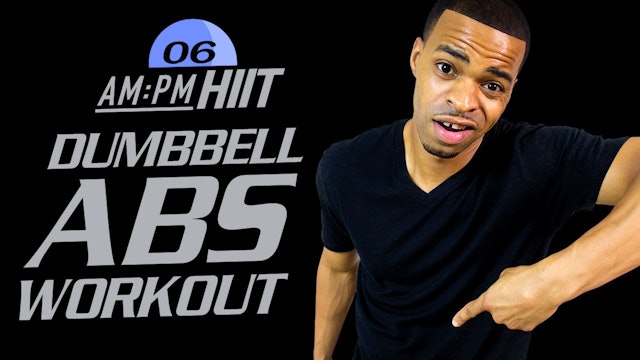 06PM - 30 Minute Full Body Dumbbell HIIT Workout - AM/PM HIIT