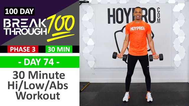 #74 - 30 Minute Hi Low Abs Full Body Strength Workout - Breakthrough100