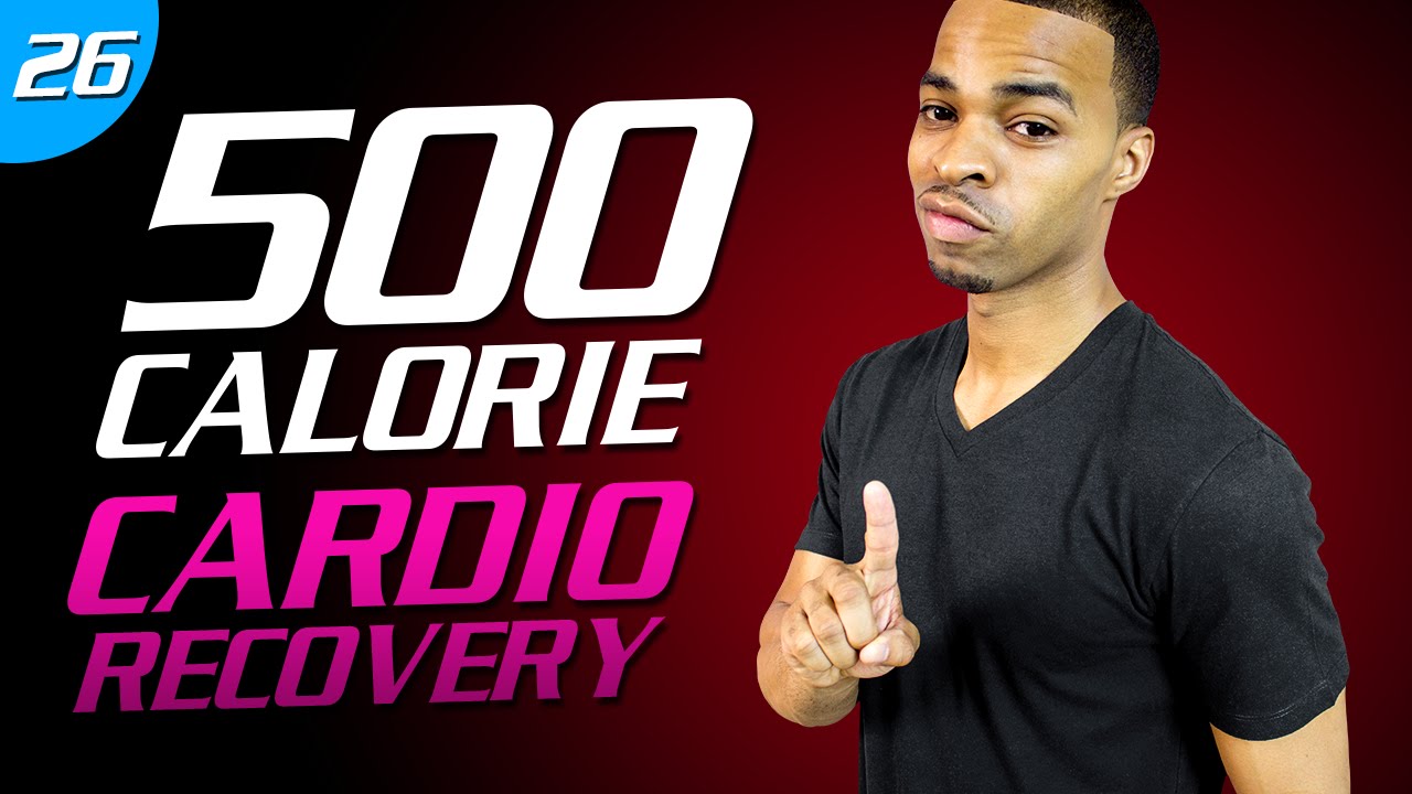 26 - 35 Min. Active Cardio Recovery 03   500 Calorie HIIT MAX Day 26