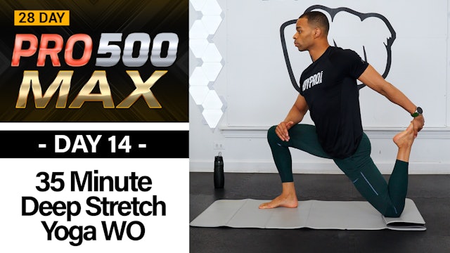 35 Minute Total Body Deep Yoga Stretch - PRO 500 MAX #14