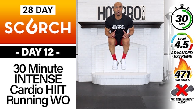 30 Minute SERIOUS Heart Pumping Cardio HIIT Running Workout - SCORCH #12