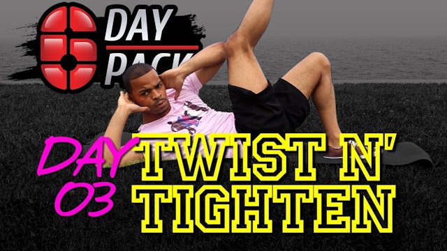 Day 03: 10 Minute Twist N' Tighten Obliques & Abs - Six Day Six Pack