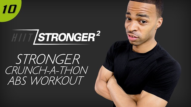 10 - 30 Minute STRONGER Crunch-a-Thon Abs Workout