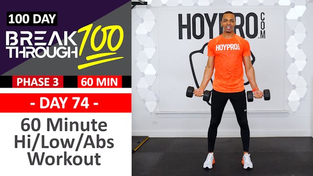 #74 - 60 Minute Hi Low Abs Full Body Strength Workout - Breakthrough100