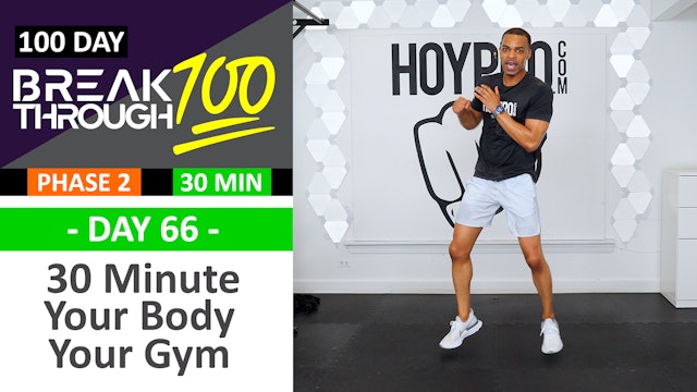 #66 - 30 Minute Your Body Your Gym - No Equipment Workout - Breakthrough100