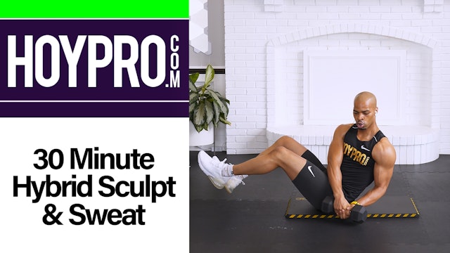 30 Minute Full Body Hybrid Power Sweat & Sculpt Workout