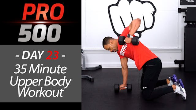 35 Minute Upper Body Strength Workout - PRO 500 #23