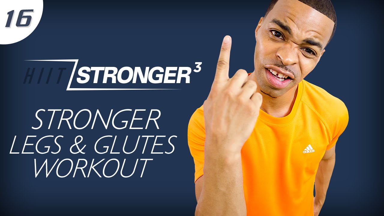 16 - 45 Minute STRONGER Legs & Glutes Workout