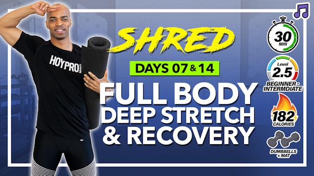 30 Minute Deep Stretch Recovery & Mobility Workout - SHRED #07 & 14 (Music)