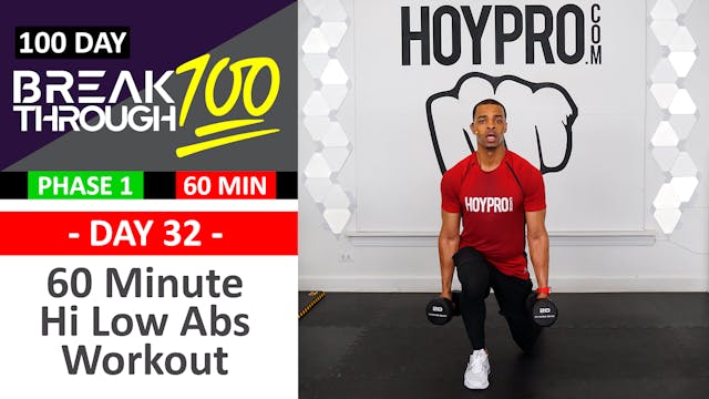 #32 - 60 Minute Hi Low Abs Full Body Strength Workout - Breakthrough100