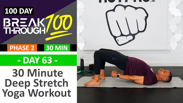 #63 - 30 Minute Full Body Deep Stretch Yoga Workout - Breakthrough100