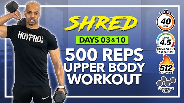 40 Minute 500 REPS COMPLETE Upper Body Workout - SHRED #03 & 10