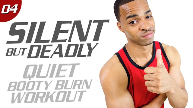 40 Minute Quiet Booty Burner Workout - Silent But Deadly #04