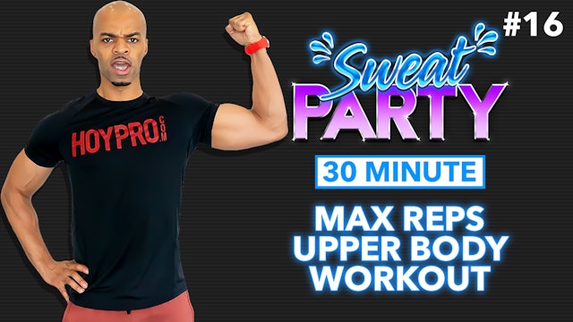 30 Minute MAX Reps Upper Body Strength Workout - Sweat Party #16