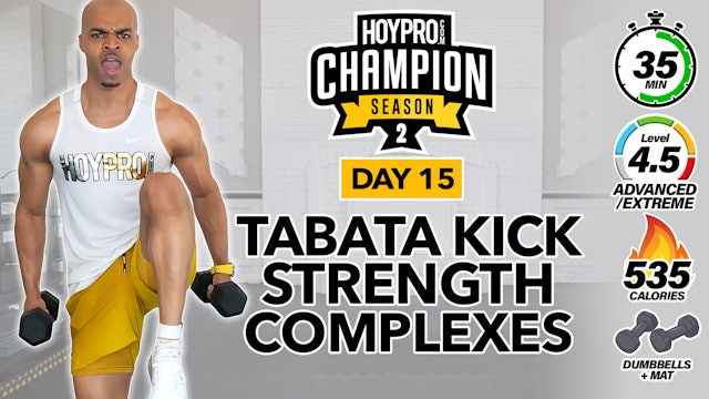 35 Minute Hybrid Tabata Kick / Strength Complex - CHAMPION S2 #15