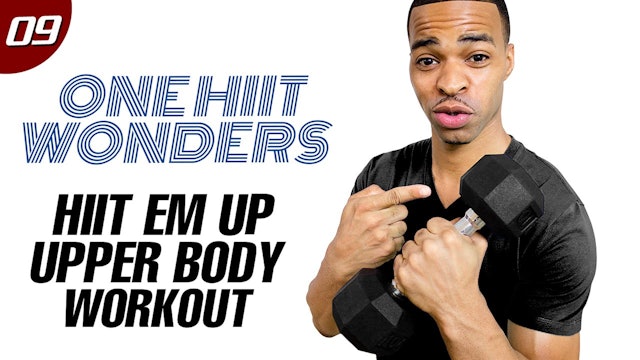 30 Minute HIIT Em' Up - Upper Body Workout - One HIIT Wonders #09