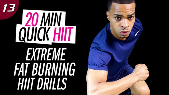 #13 - 20 Minute EXTREME Fat Burning Full Body HIIT
