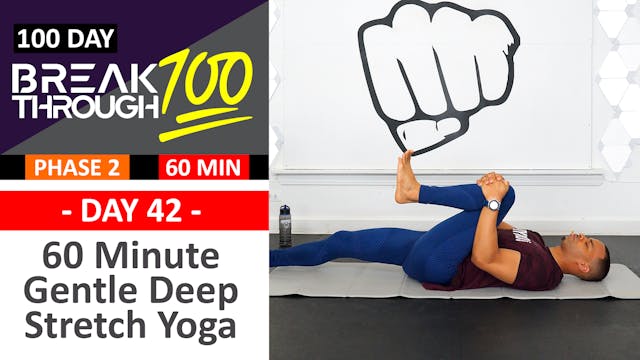#42 - 60 Minute Gentle Deep Yoga Stretch - Breakthrough100