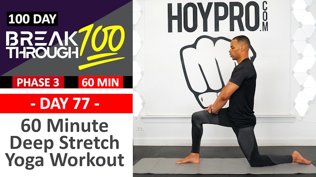#77 - 60 Minute Full Body Deep Stretch Yoga Workout - Breakthrough100