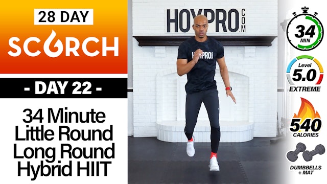 34 Minute Little Round Long Round Hybrid Burnout Workout - SCORCH #22