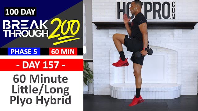 #157 - 60 Minute Little Round Long Round Hybrid Plyo Workout - Breakthrough200