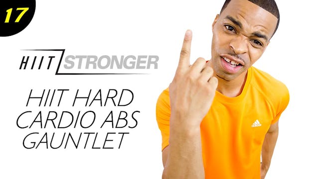 17 - 30 Minute HIIT Cardio Abs Gauntlet