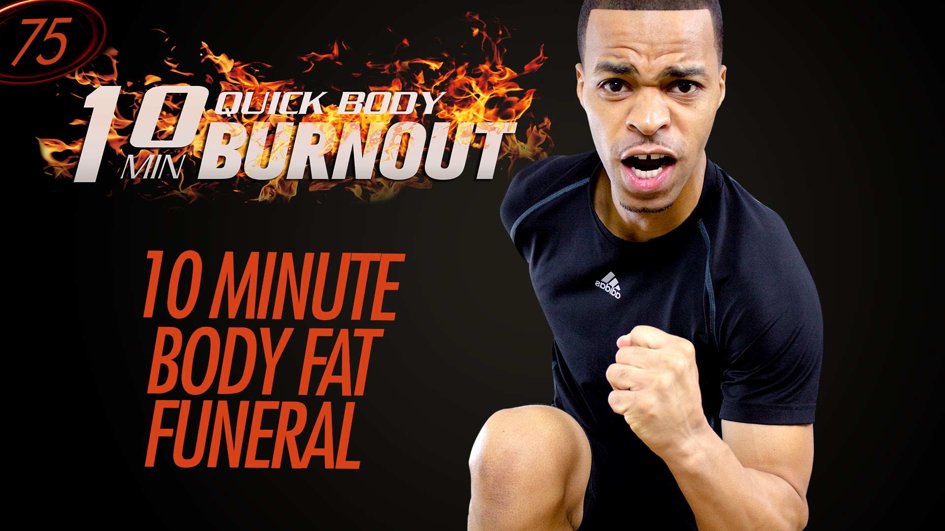 075 - 10 Minute Body Fat Funeral EXTREME Total Body Cardio HIIT Workout