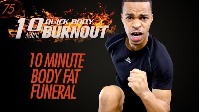 075 - 10 Minute Body Fat Funeral EXTR...