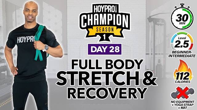 30 Minute Full Body Deep Stretch & Recovery Workout - CHAMPION S1 #28