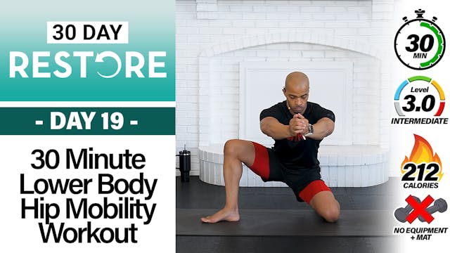 30 Minute Lower Body Complete Hip Mobility Routine - RESTORE #19