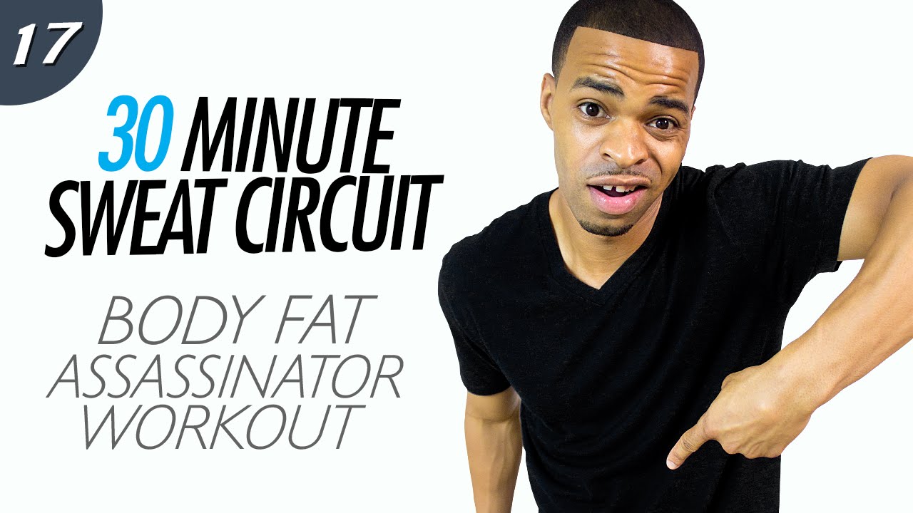 30 Minute Body Fat Assassinator HIIT Workout - Sweat Circuit #17