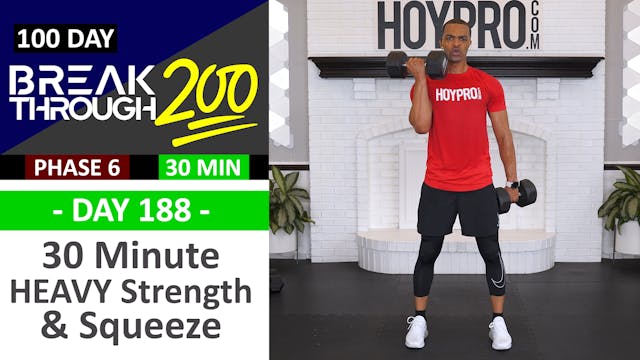 #188 - 30 Minute HEAVY Strength & Squeeze Workout - Breakthrough200