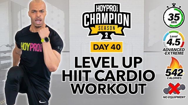 35 Minute All-Standing Level-Up HIIT Cardio Workout - CHAMPION S2 #40