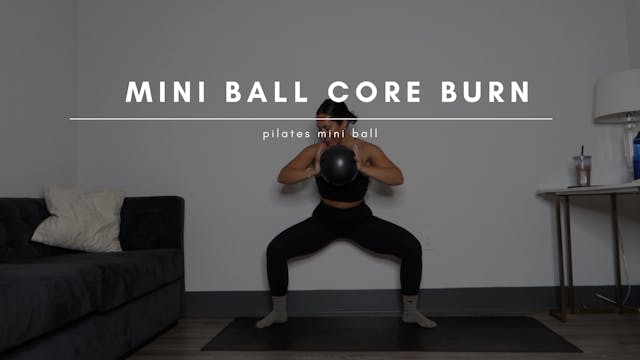 Mini Ball Core Burn