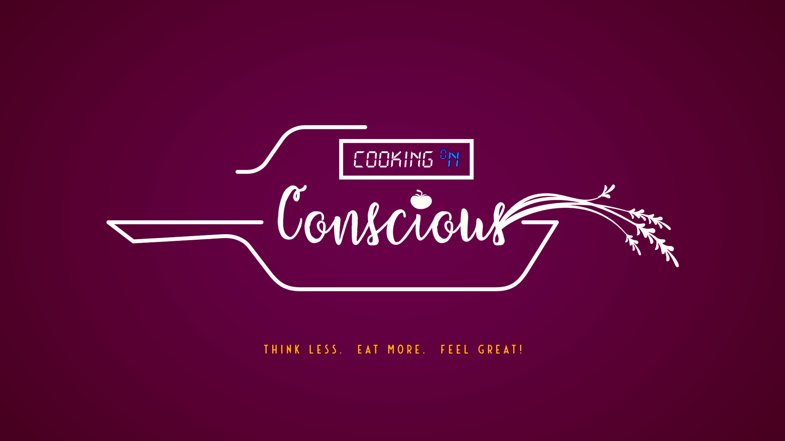 Cooking on Conscious