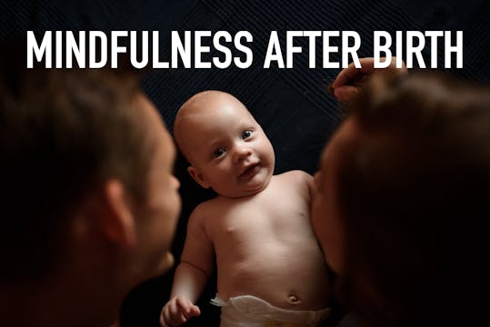 Mindfulness after Birth Online Course Introduction