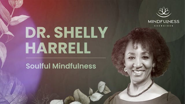 Soulful Mindfulness - Dr. Shelly Harrell