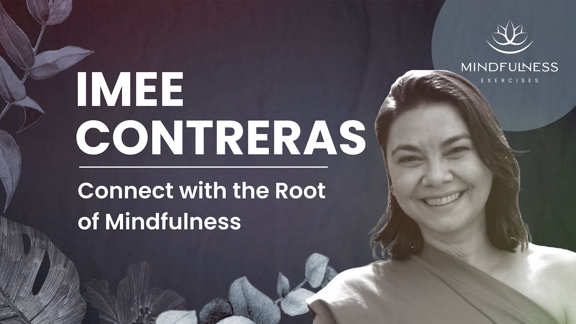 Connect with the Root of Mindfulness - Imee Contreras