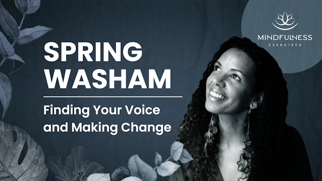 Finding Your Voice and Making Change - Spring Washam