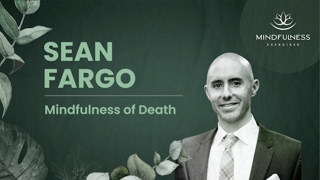 Mindfulness of Death - Q&A with Sean Fargo