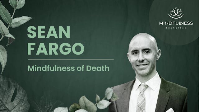 Mindfulness of Death - Q&A with Sean ...
