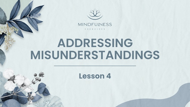 Lesson 4 - Addressing Misunderstandings