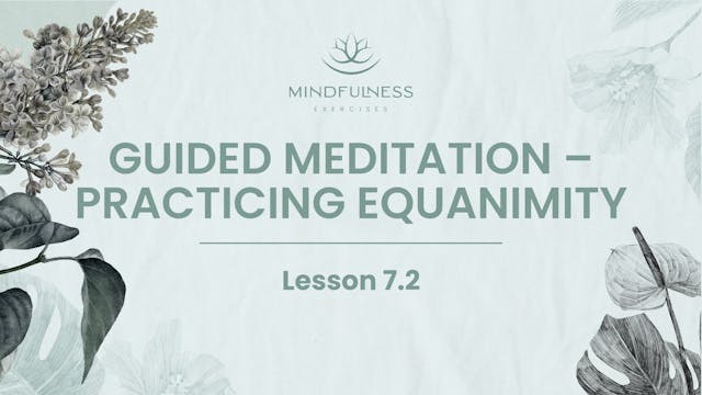 7.2 - Practicing Equanimity