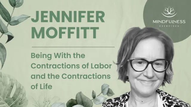 Mindful Birthing, Being w/ the Contra...