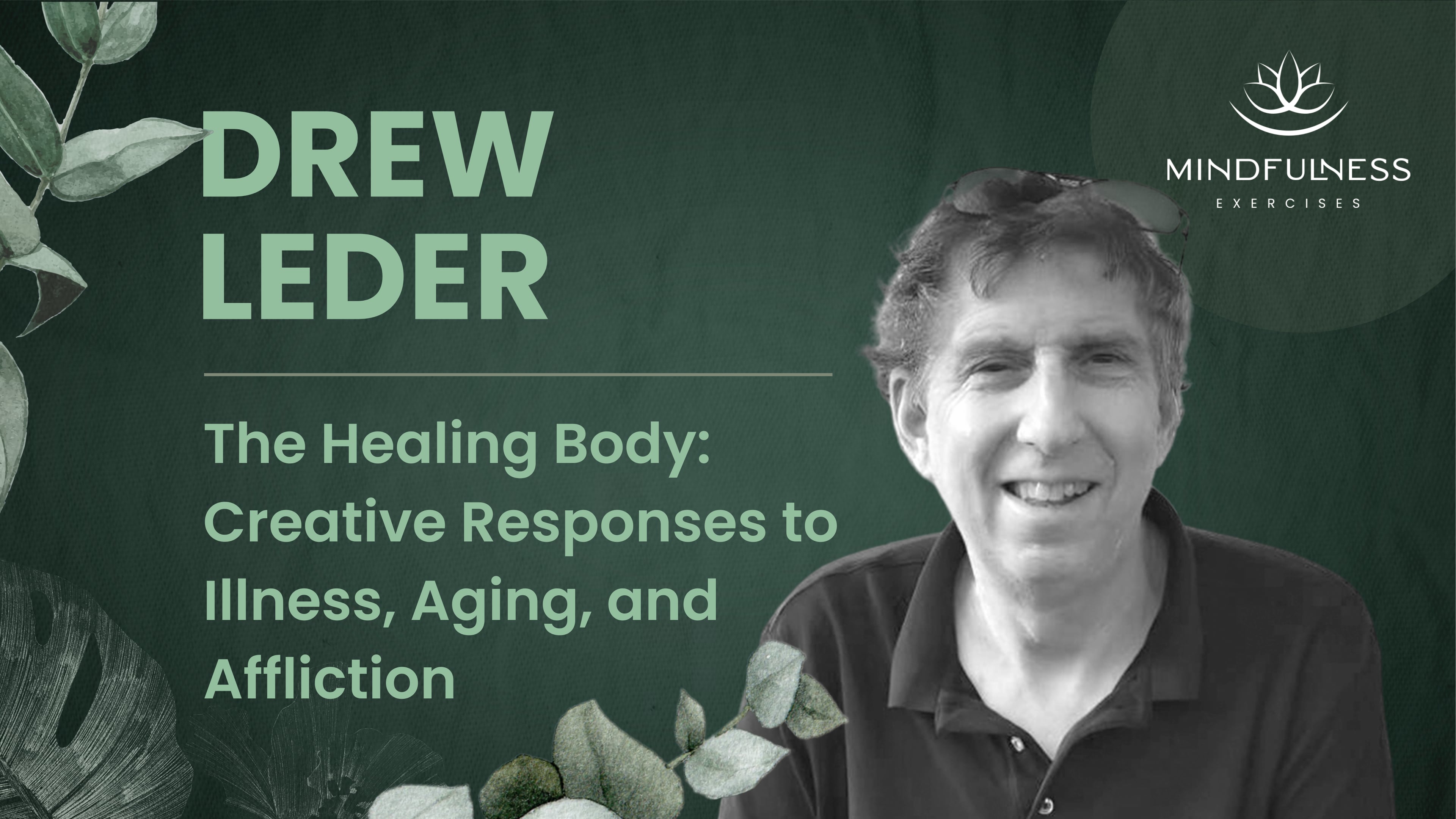 The Healing Body: Creative Responses to Illness and Aging with Dr. Drew Leder