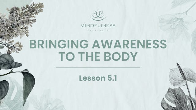 5.1 - Bringing Awareness to the Body