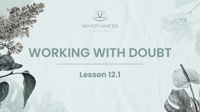 12.1 - Working with Doubt